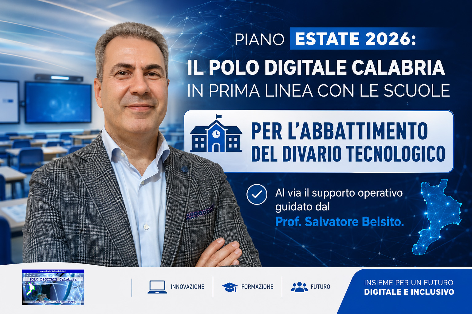Piano Estate 2026: Il Polo Digitale Calabria in prima linea con le scuole per l’abbattimento del divario tecnologico. Al via il supporto operativo guidato dal Prof. Salvatore Belsito.